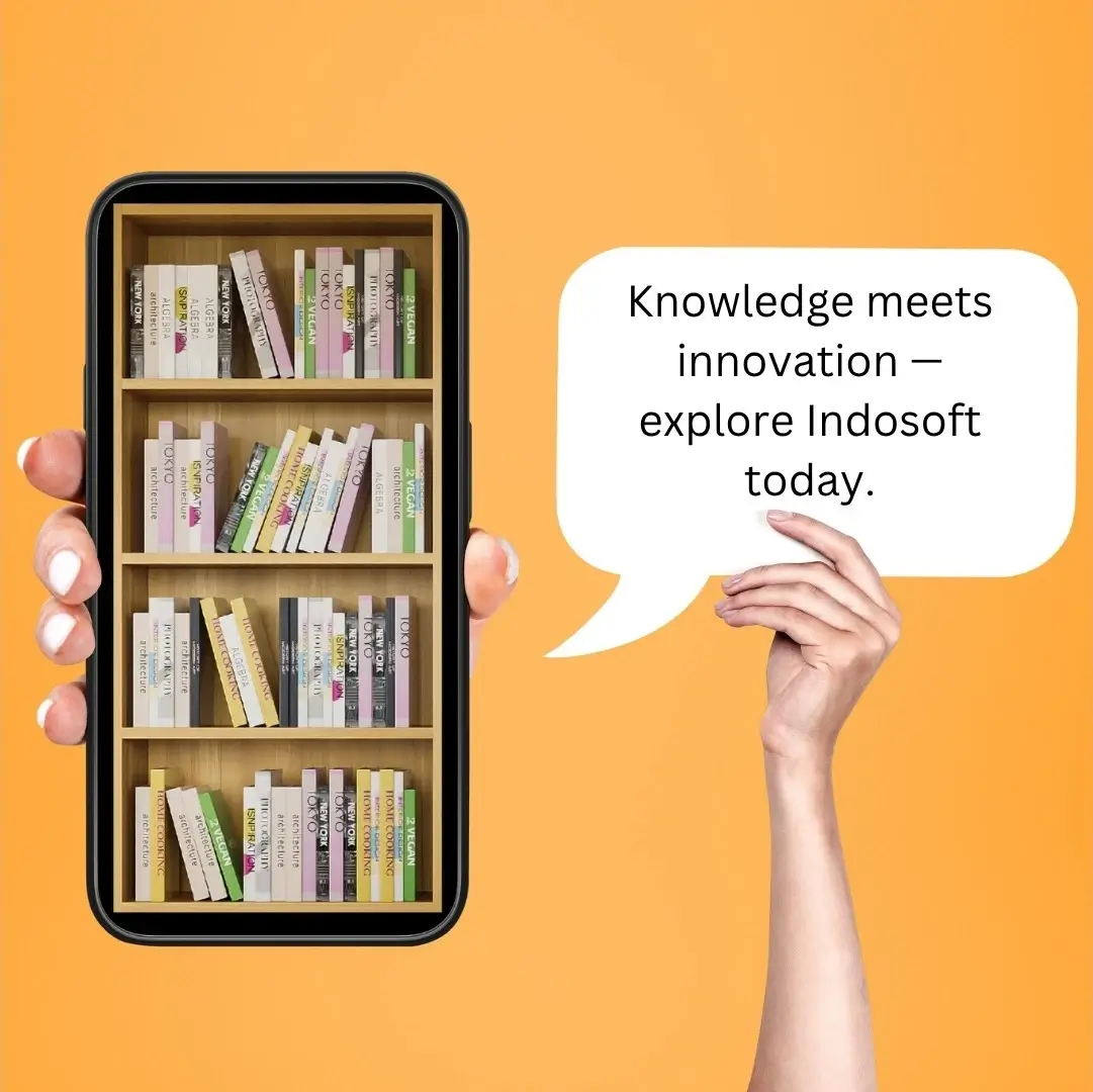 Hand holding a phone showing a digital bookshelf, symbolizing learning and innovation, with a message inviting users to explore Indosoft. A smartphone displaying a bookshelf full of books with a speech bubble saying “Knowledge meets innovation — explore Indosoft today” on an orange background.